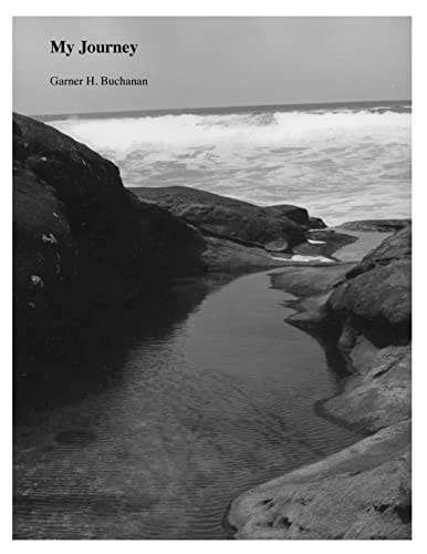 My Journey Autobiography of Garner H. Buchanan