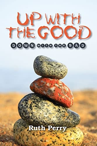 Up With The Good Down With The Bad Memoirs Of A Caregiver