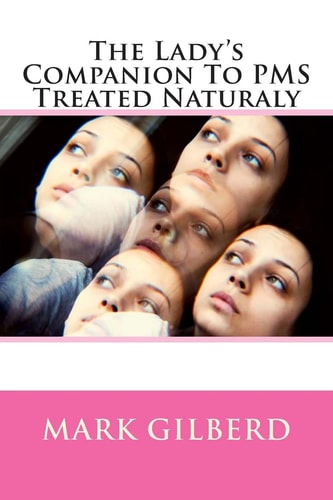 The Lady's Companion To PMS Treated Naturaly