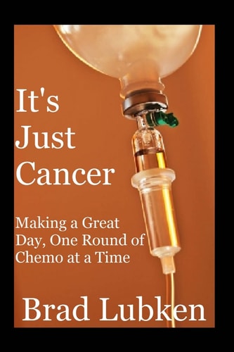 It's Just Cancer Making a Great Day One Round of Chemo at a Time
