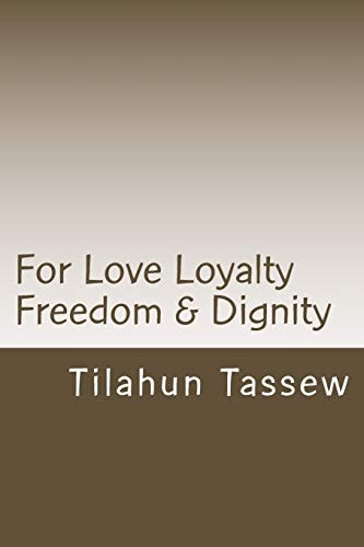 For Love Loyalty Freedom and Dignity