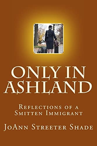 Only in Ashland Reflections of a Smitten Immigrant
