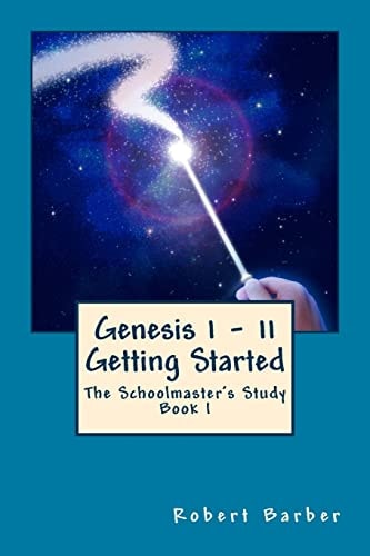 Genesis 1 - 11 Getting Started