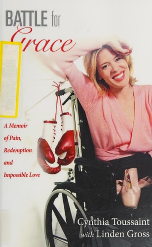 Battle for Grace A Memoir of Pain, Redemption and Impossible Love