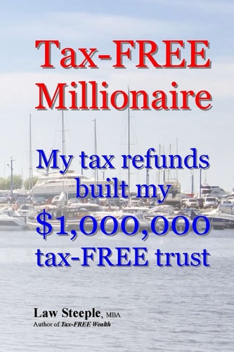 Tax-FREE Millionaire My Tax Refunds Built a $1,000,000 Tax-FREE Trust