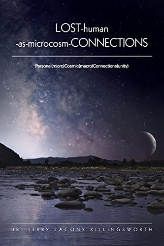 Lost-Human-as-Microcosm-Connections Personal(Micro)Cosmic(Macro)Connections(Unity)
