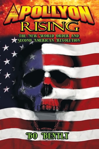 Apollyon Rising The New World Order and Second American Revolution