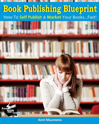 Book Publishing Blueprint How To Self Publish & Market Your Books...Fast!