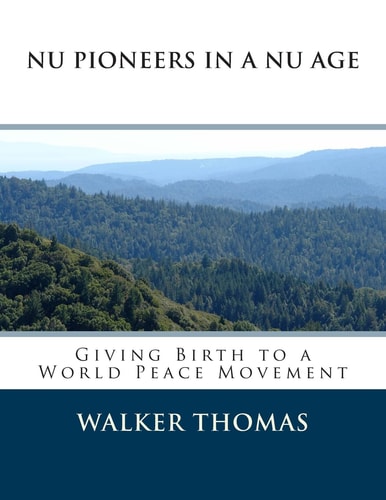 Nu Pioneers in a Nu Age Giving Birth to a Nu Age