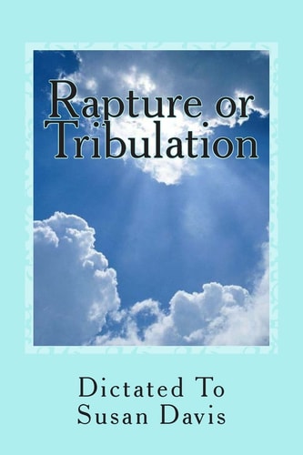 Rapture Or Tribulation