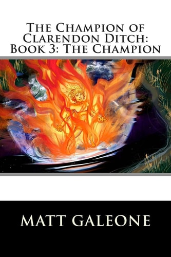 The Champion of Clarendon Ditch Book 3: The Champion