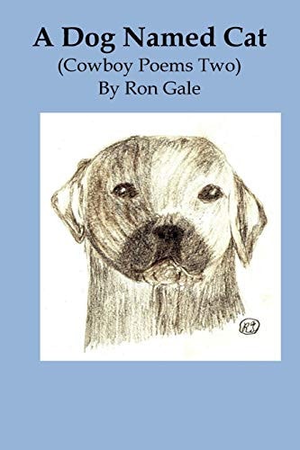 A Dog Named Cat Cowboy Poems Two a Dog Named Cat