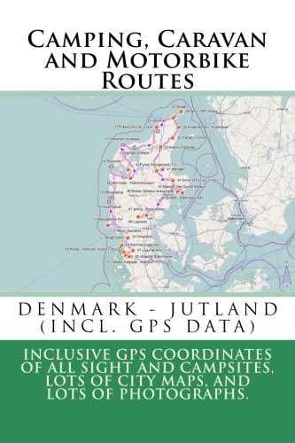 Camping, Caravan and Motorbike Routes: DENMARK - JUTLAND (incl. GPS Data)