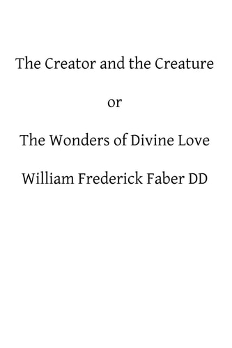 The Creator and the Creature Or The Wonders of Divine Love