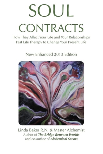 Soul Contracts How They Affect Your Life and Your Relationships; Past Life Therapy to Change Your Present Life