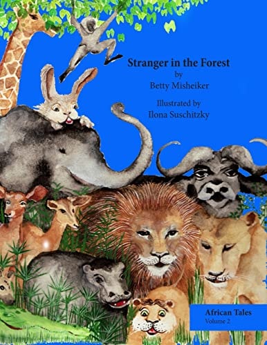 Stranger in the Forest This is a Very Humorous Story about the Dangers of Copying Others and Not Thinking for Oneself.