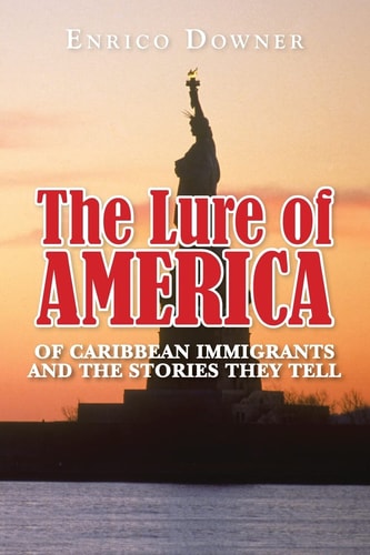 The Lure of America Of Caribbean Immigrants and the Stories They Tell