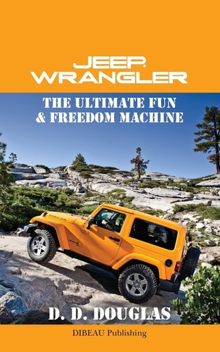 Jeep Wrangler the Ultimate Fun and Freedom Machine