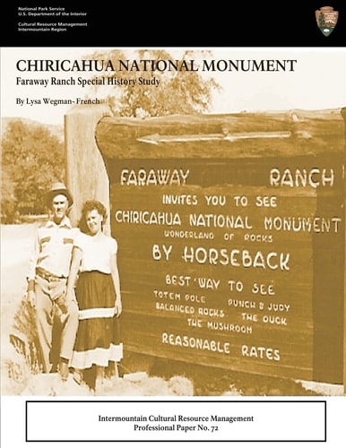 Faraway Ranch Special History Study: Chiricahua National Monument Intermountain Cultural Resources Management: Professional Paper No. 72