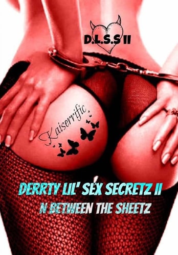 Derrty Lil' Sex Secretz II N Between The Sheetz
