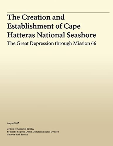 The Creation and Establishment of Cape Hatteras National Seashore The Great Depression Through Mission 66