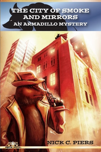 The City of Smoke and Mirrors An Armadillo Mystery