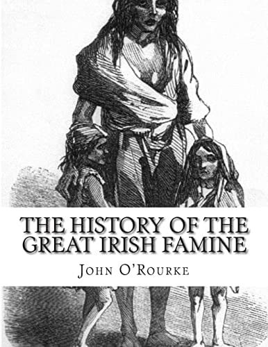 The History of the Great Irish Famine Abridged and Illustrated
