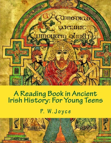 A Reading Book in Ancient Irish History For Young Teens