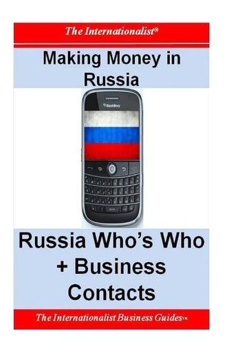 Making Money in Russia Russia Who's Who + Business Contacts