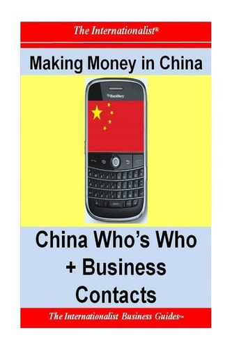 Making Money in China China Who's Who + Business Contacts