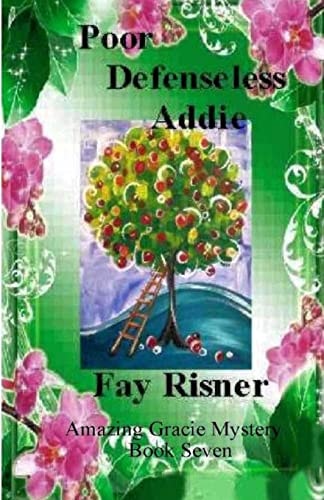 Poor Defenseless Addie Book Seven