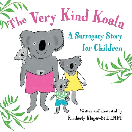 The Very Kind Koala A Surrogacy Story for Children