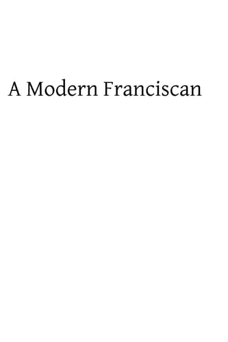 A Modern Franciscan Being the Life of Father Arsenius OFM