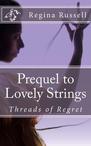 Prequel to Lovely Strings Threads of Regret