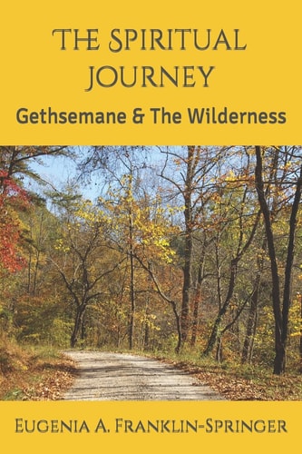 The Spiritual Journey Gethsemane and the Wilderness