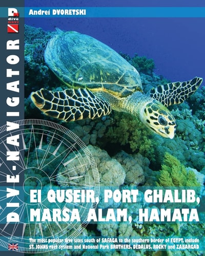 Dive-Navigator El QUSEIR, PORT GHALIB, MARSA ALAM, HAMATA The Most Popular Dive Sites South of Safaga to the Southern Border of Egypt, Include St. Johns Reef System and National Park Brothers, Dedalus, Rocky and Zabargad