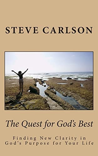 The Quest for God's Best Finding New Clarity in God's Purpose for Your Life