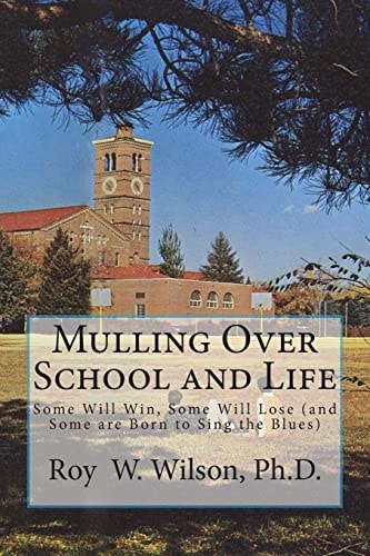 Mulling Over School and Life Some Will Win, Some Will Lose (and Some Are Born to Sing the Blues)