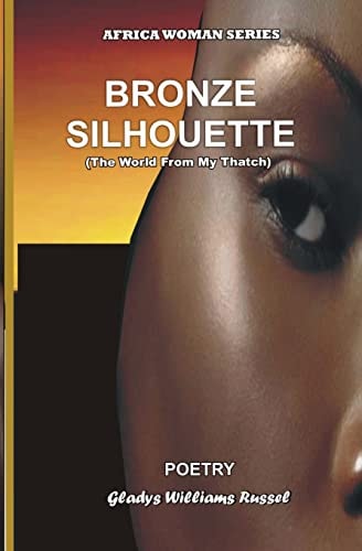 Bronze Silhouete The World From My Thatch (Poetry)