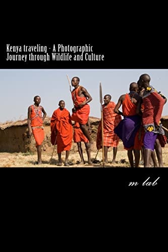 Kenya Traveling - a Photographic Journey Through Wildlife and Culture