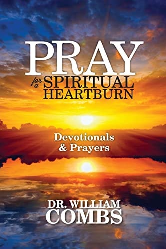 Pray for a Spiritual Heartburn Devotionals and Prayers