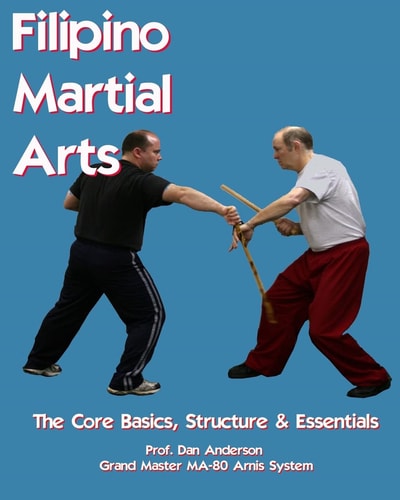 Filipino Martial Arts - the Core Basics, Structure, and Essentials