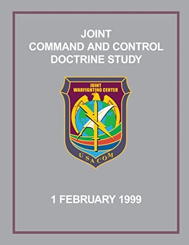 Joint Command and Control Doctrine Study 1 February 1999