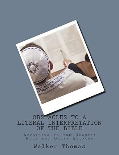 Obstacles to a Literal Interpretation of the Bible According to the Urantia Book and Other Sources