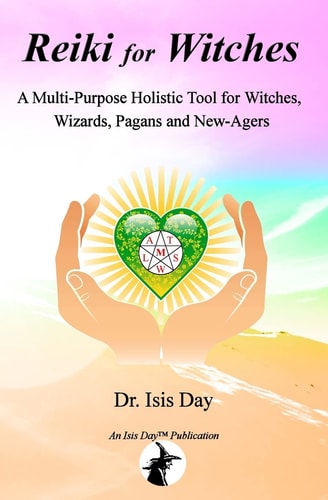 Reiki for Witches A Multi-Purpose Holistic Tool For Witches, Wizards, Pagans and New-Agers