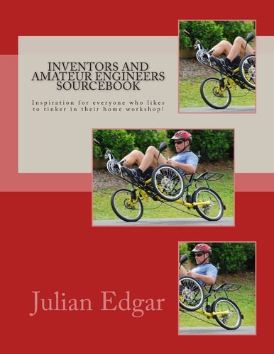 Inventors and Amateur Engineers Sourcebook Inspiration for Everyone Who Likes to Tinker in Their Home Workshop!