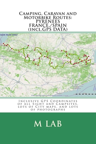 Camping, Caravan and Motorbike Routes PYRENEES - FRANCE, SPAIN (incl.GPS DATA)