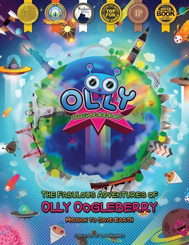 The Fabulous Adventures of Olly Oogleberry Mission to Save Earth