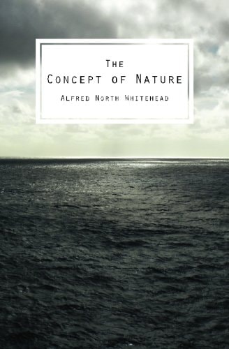 The Concept of Nature The Tarner Lectures Delivered in Trinity College November 1919