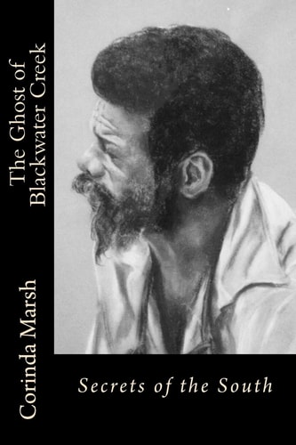 The Ghost of Blackwater Creek Secrets of the South